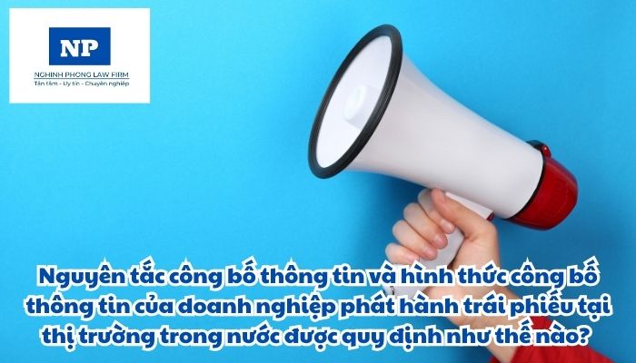 Nguyên tắc công bố thông tin và hình thức công bố thông tin của doanh nghiệp phát hành trái phiếu tại thị trường trong nước được quy định như thế nào?