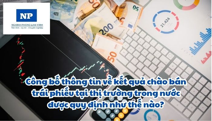 Công bố thông tin về kết quả chào bán trái phiếu tại thị trường trong nước được quy định như thế nào?