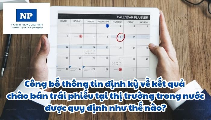Công bố thông tin định kỳ về kết quả chào bán trái phiếu tại thị trường trong nước được quy định như thế nào?