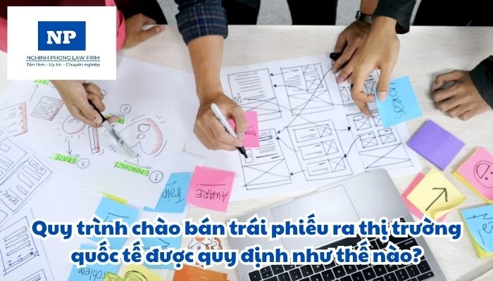 Quy trình chào bán trái phiếu ra thị trường quốc tế được quy định như thế nào?