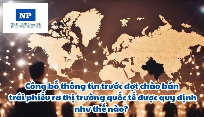 Công bố thông tin trước đợt chào bán trái phiếu ra thị trường quốc tế được quy định như thế nào?