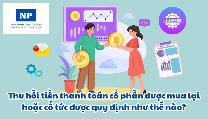 Thu hồi tiền thanh toán cổ phần được mua lại hoặc cổ tức được quy định như thế nào?