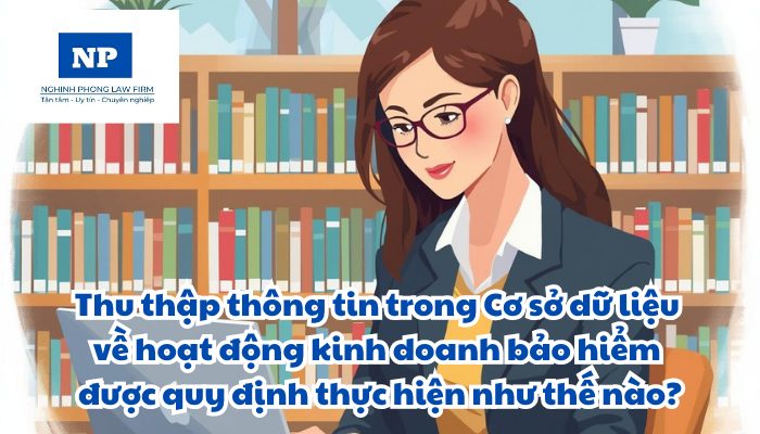 Thu thập thông tin trong Cơ sở dữ liệu về hoạt động kinh doanh bảo hiểm được quy định thực hiện như thế nào?