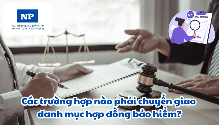 Các trường hợp nào phải chuyển giao danh mục hợp đồng bảo hiểm?