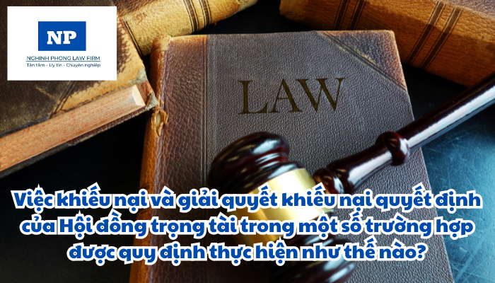 Việc khiếu nại và giải quyết khiếu nại quyết định của Hội đồng trọng tài về việc không có thỏa thuận trọng tài, thỏa thuận trọng tài vô hiệu, thỏa thuận trọng tài không thể thực hiện được và thẩm quyền của Hội đồng trọng tài được quy định thực hiện như thế nào?