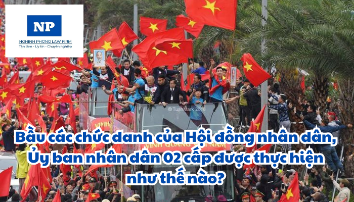 Bầu các chức danh của Hội đồng nhân dân, Ủy ban nhân dân 02 cấp được thực hiện như thế nào?
