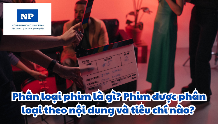 Phân loại phim là gì? Phim được phân loại theo nội dung và tiêu chí nào?