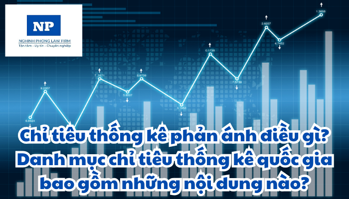 Chỉ tiêu thống kê phản ánh điều gì? Danh mục chỉ tiêu thống kê quốc gia bao gồm những nội dung nào?
