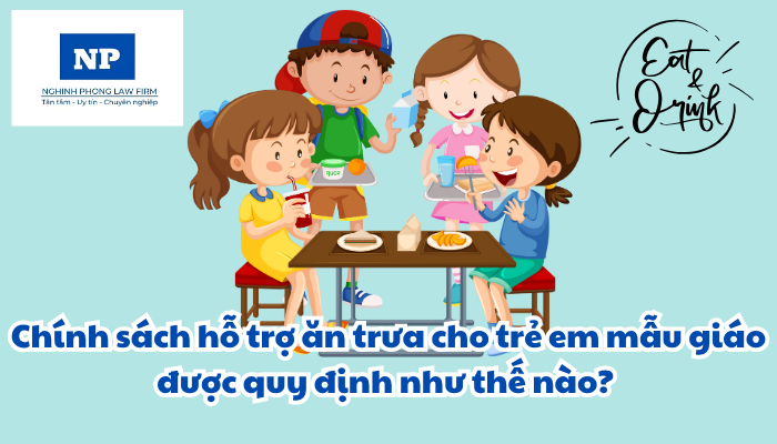Chính sách hỗ trợ ăn trưa cho trẻ em mẫu giáo được quy định như thế nào?