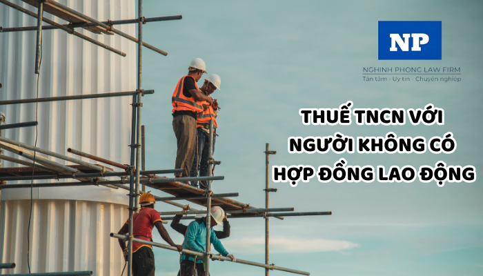 Đi làm không có hợp đồng lao động có phải đóng thuế thu nhập cá nhân hay không?