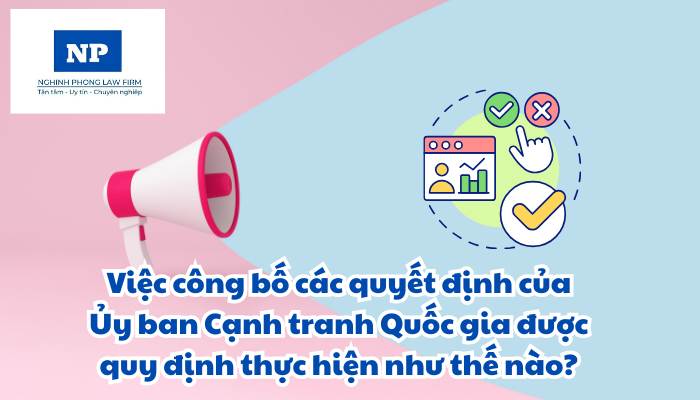 Việc công bố các quyết định của Ủy ban Cạnh tranh Quốc gia được quy định thực hiện như thế nào?