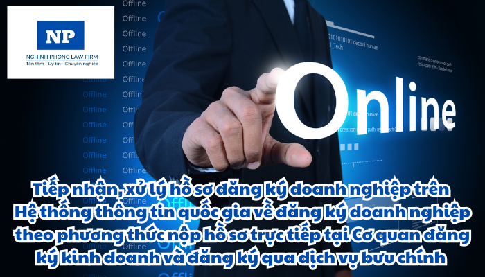 Tiếp nhận, xử lý hồ sơ đăng ký doanh nghiệp trên Hệ thống thông tin quốc gia về đăng ký doanh nghiệp theo phương thức nộp hồ sơ trực tiếp tại Cơ quan đăng ký kinh doanh và đăng ký qua dịch vụ bưu chính được quy định như thế nào?