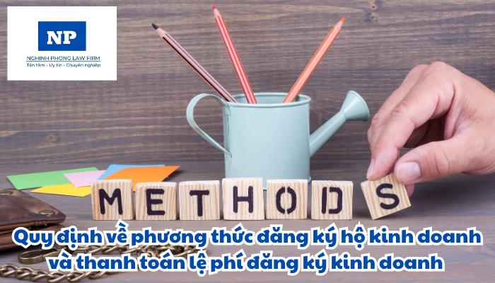 Phương thức đăng ký hộ kinh doanh và thanh toán lệ phí đăng ký kinh doanh được quy định thực hiện như thế nào?