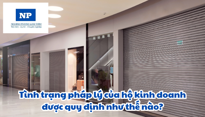 Tình trạng pháp lý của hộ kinh doanh được quy định như thế nào?
