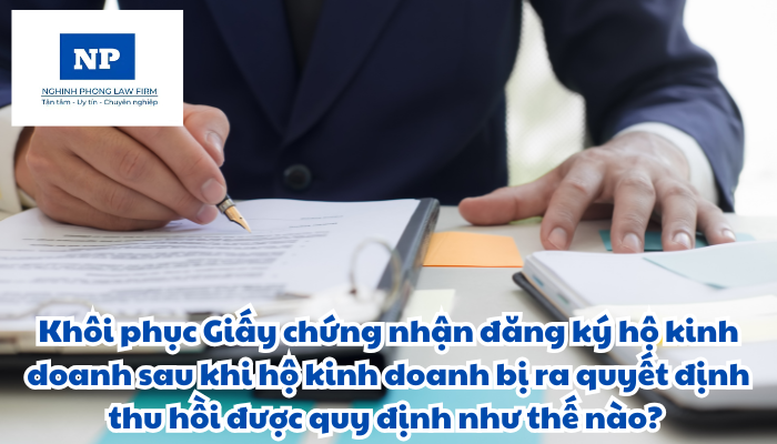 Khôi phục Giấy chứng nhận đăng ký hộ kinh doanh sau khi hộ kinh doanh bị ra quyết định thu hồi được quy định thực hiện như thế nào?