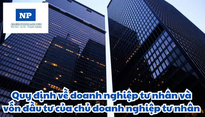 Doanh nghiệp là gì? Doanh nghiệp tư nhân và vốn đầu tư của chủ doanh nghiệp tư nhân được quy định như thế nào?