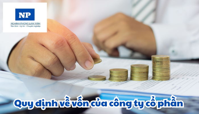 Vốn của công ty cổ phần được quy định như thế nào?