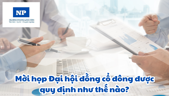 Mời họp Đại hội đồng cổ đông được quy định như thế nào?