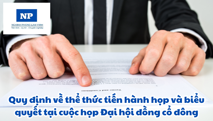 Thể thức tiến hành họp và biểu quyết tại cuộc họp Đại hội đồng cổ đông được quy định như thế nào?
