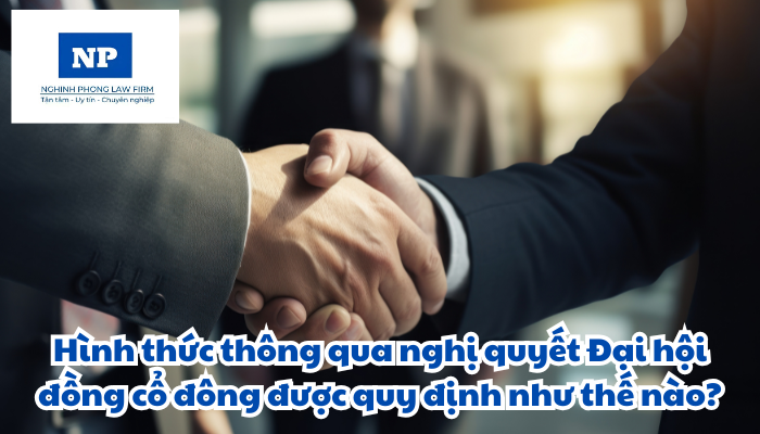 Hình thức thông qua nghị quyết Đại hội đồng cổ đông được quy định như thế nào?