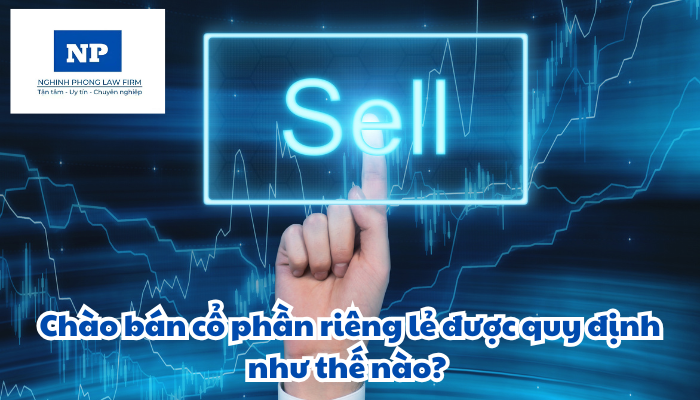 Chào bán cổ phần riêng lẻ được quy định như thế nào?