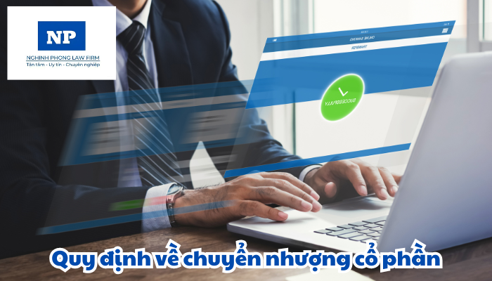 Chuyển nhượng cổ phần được quy định như thế nào?