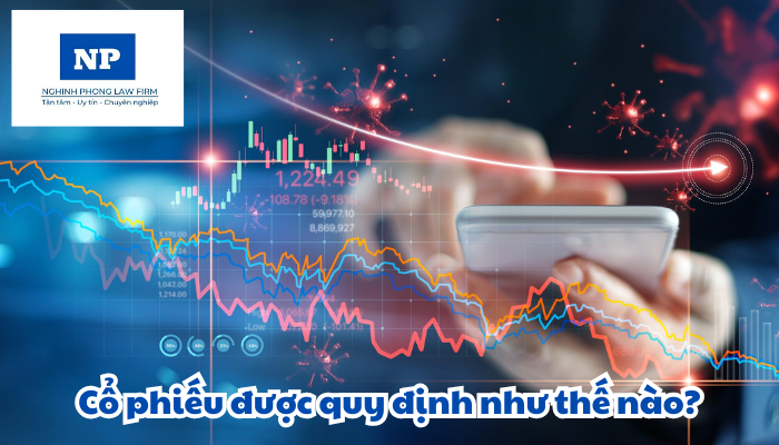 Cổ phiếu là gì? Cổ phiếu được quy định như thế nào?