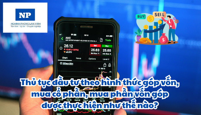 Thủ tục đầu tư theo hình thức góp vốn, mua cổ phần, mua phần vốn góp được thực hiện như thế nào?