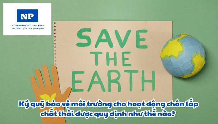 Ký quỹ bảo vệ môi trường cho hoạt động chôn lấp chất thải được quy định như thế nào?
