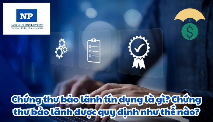 Chứng thư bảo lãnh tín dụng là gì? Chứng thư bảo lãnh được quy định như thế nào?