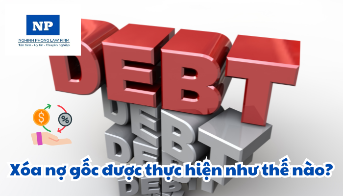 Xóa nợ gốc được thực hiện như thế nào?
