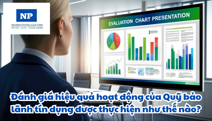 Đánh giá hiệu quả hoạt động của Quỹ bảo lãnh tín dụng được thực hiện như thế nào?