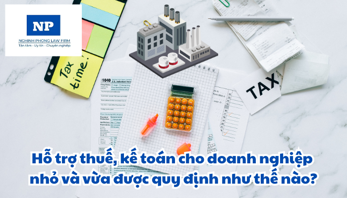 Hỗ trợ thuế, kế toán cho doanh nghiệp nhỏ và vừa được quy định như thế nào?