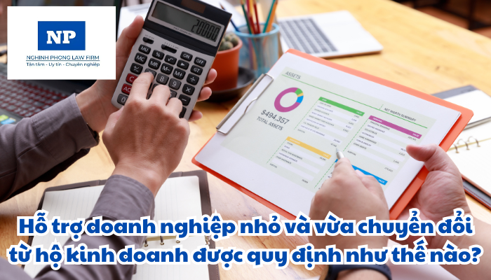 Hỗ trợ doanh nghiệp nhỏ và vừa chuyển đổi từ hộ kinh doanh được quy định như thế nào? Hỗ trợ doanh nghiệp nhỏ và vừa chuyển đổi từ hộ kinh doanh bao gồm nội dung công việc nào?
