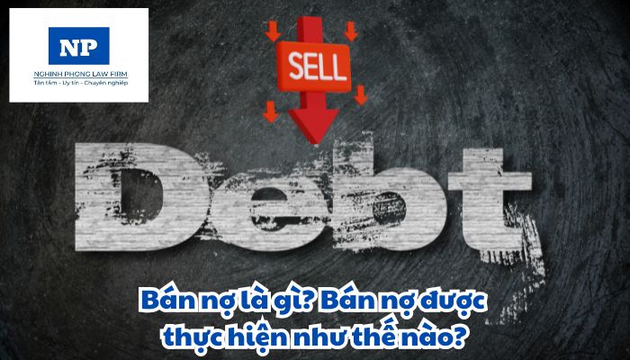 Bán nợ là gì? Bán nợ được thực hiện như thế nào?