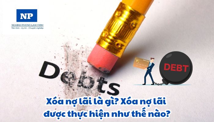 Xóa nợ lãi là gì? Xóa nợ lãi được thực hiện như thế nào?