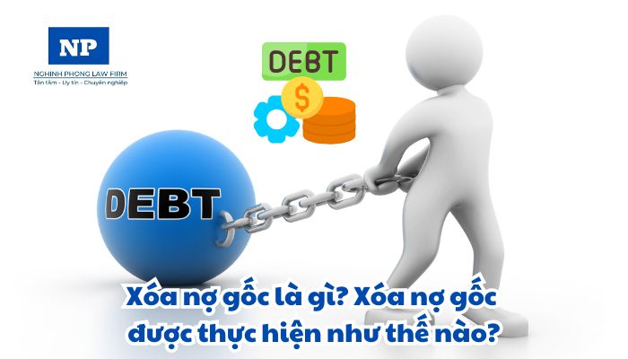 Xóa nợ gốc là gì? Xóa nợ gốc được thực hiện như thế nào?