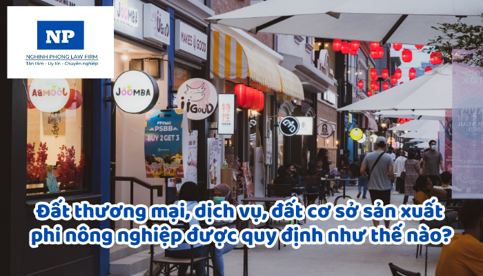 Đất thương mại, dịch vụ, đất cơ sở sản xuất phi nông nghiệp được quy định như thế nào?