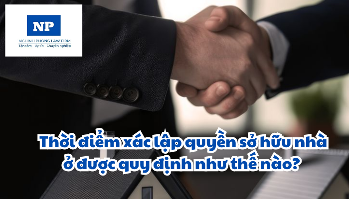 Thời điểm xác lập quyền sở hữu nhà ở được quy định như thế nào? Thời hạn sử dụng nhà chung cư được xác định bao lâu?