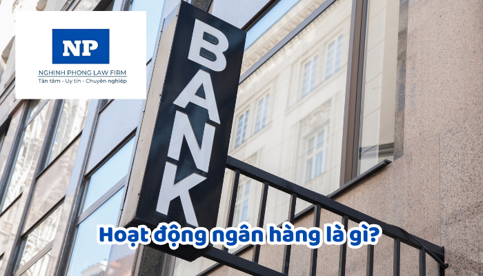 Hoạt động ngân hàng là gì? Chi nhánh ngân hàng nước ngoài phải được phép thực hiện hoạt động ngân hàng tại nước đặt trụ sở chính?